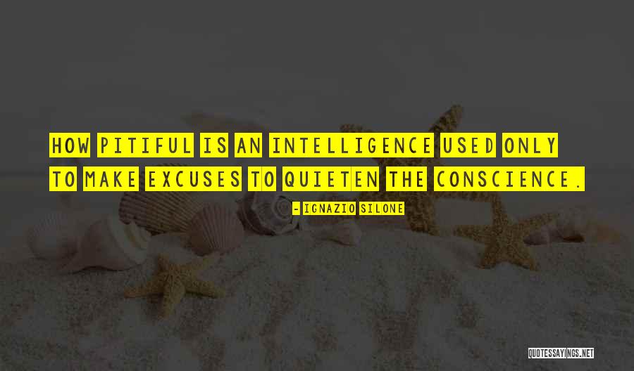 Excuses Only Quotes By Ignazio Silone Excuses Only Quotes By Ignazio Silone