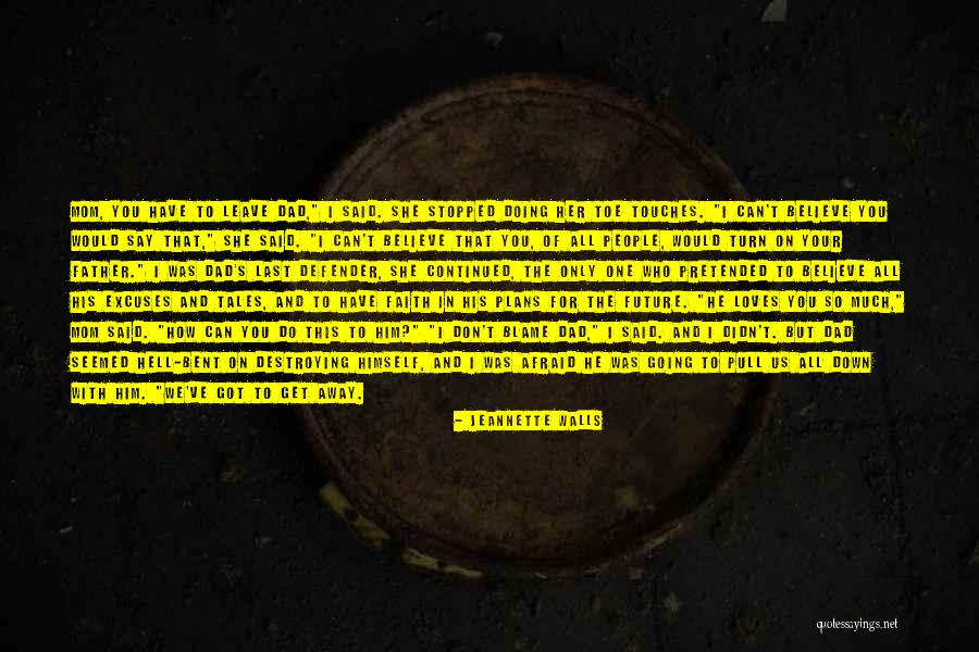 Excuses Only Quotes By Jeannette Walls Excuses Only Quotes By Jeannette Walls