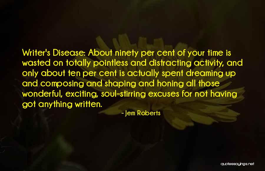 Excuses Only Quotes By Jem Roberts Excuses Only Quotes By Jem Roberts