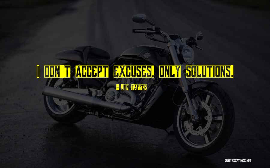 Excuses Only Quotes By Jon Taffer Excuses Only Quotes By Jon Taffer