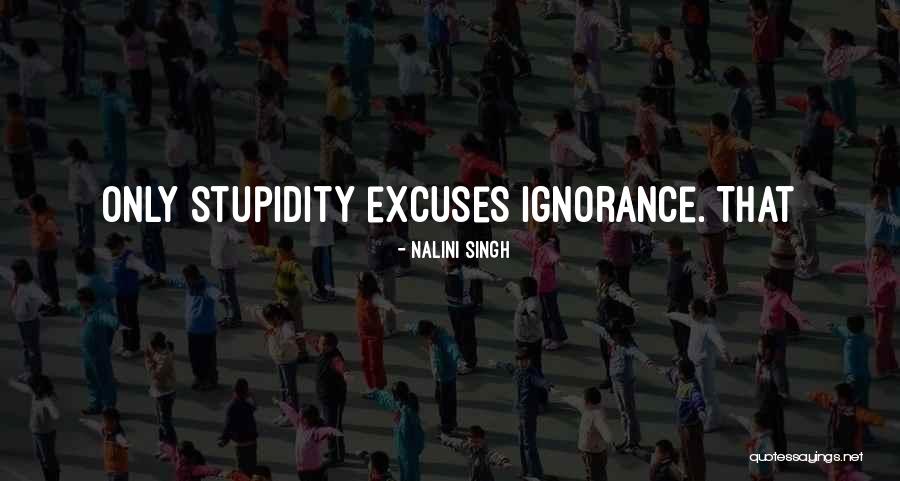 Excuses Only Quotes By Nalini Singh Excuses Only Quotes By Nalini Singh