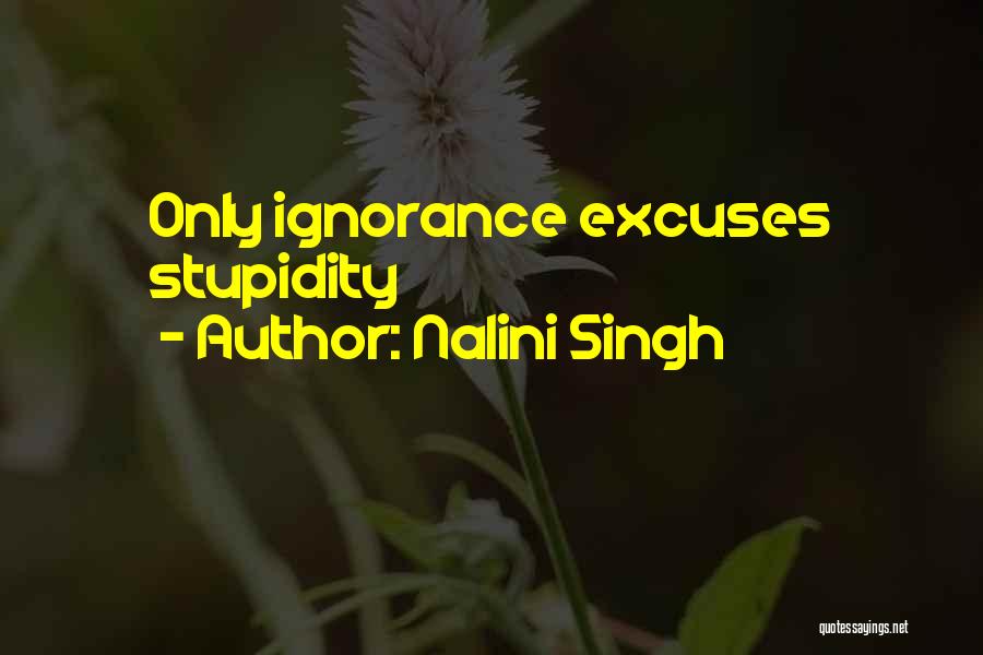 Excuses Only Quotes By Nalini Singh