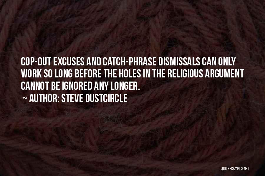 Excuses Only Quotes By Steve Dustcircle