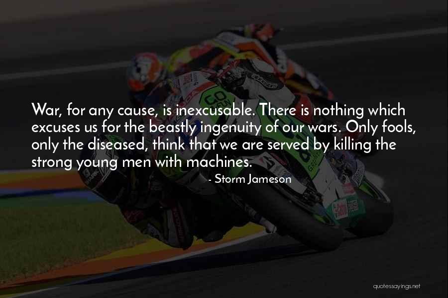 Excuses Only Quotes By Storm Jameson Excuses Only Quotes By Storm Jameson