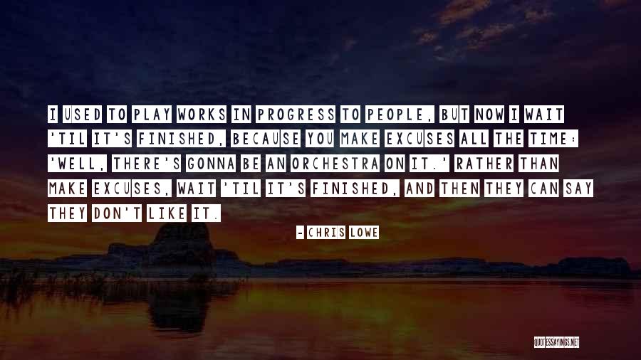 Excuses People Make Quotes By Chris Lowe Excuses People Make Quotes By Chris Lowe
