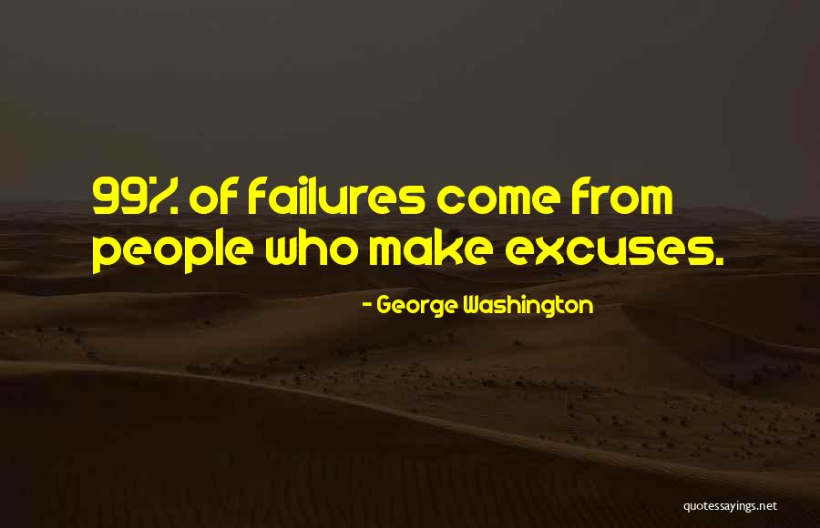 Excuses People Make Quotes By George Washington Excuses People Make Quotes By George Washington