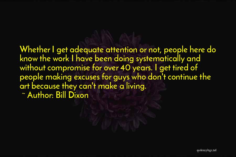 Excuses Quotes By Bill Dixon