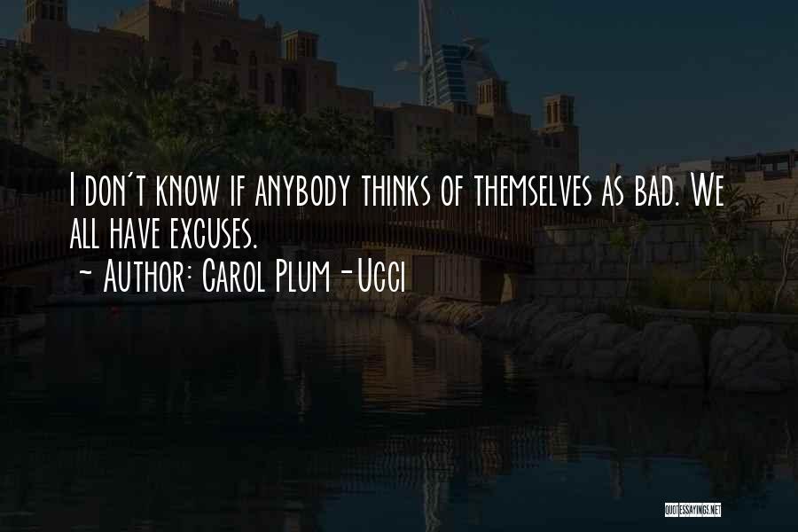 Excuses Quotes By Carol Plum-Ucci