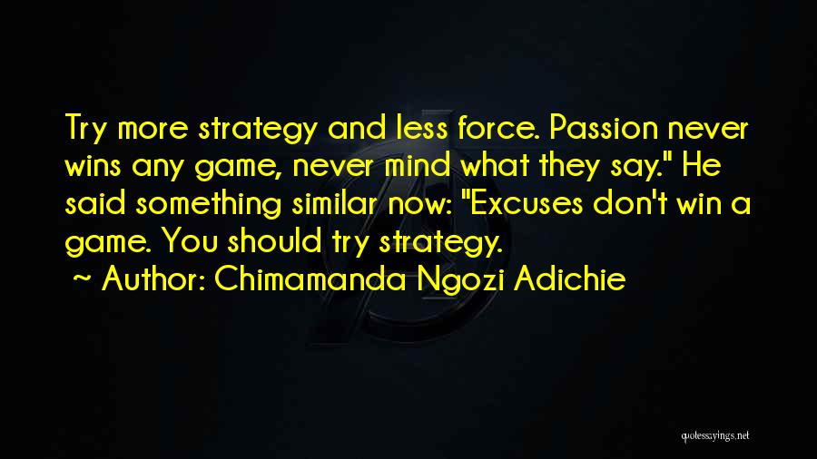 Excuses Quotes By Chimamanda Ngozi Adichie