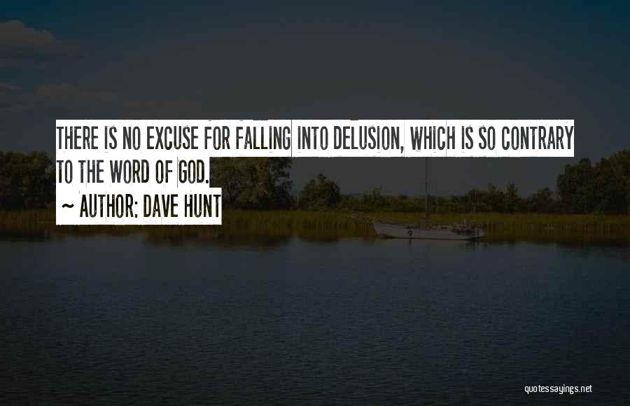 Excuses Quotes By Dave Hunt