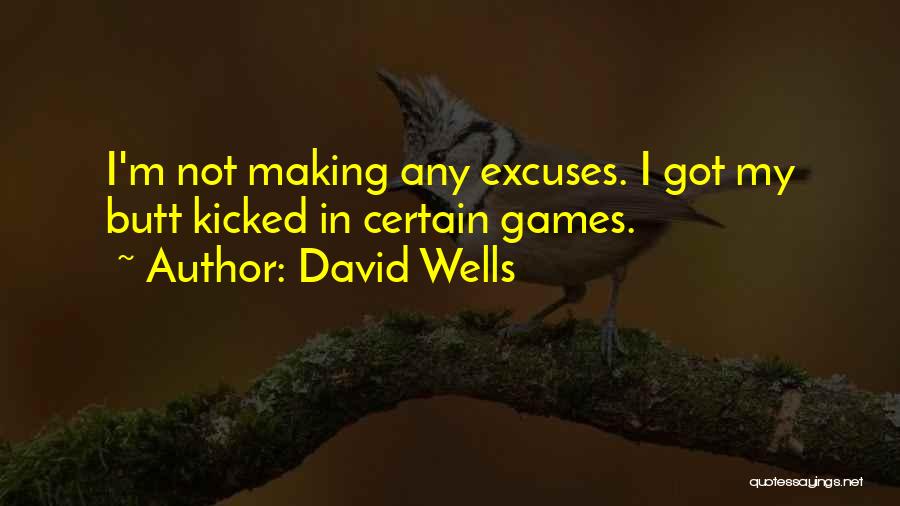 Excuses Quotes By David Wells