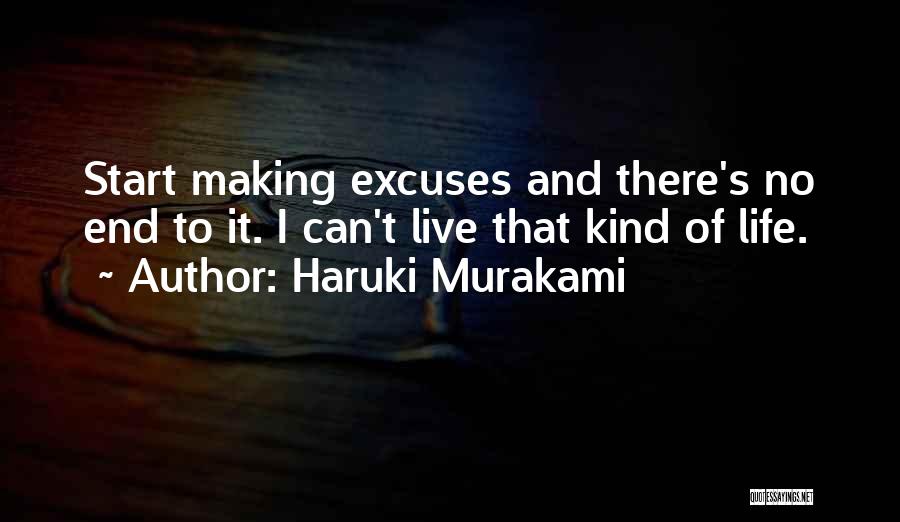 Excuses Quotes By Haruki Murakami