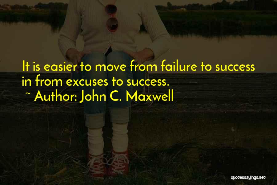 Excuses Quotes By John C. Maxwell