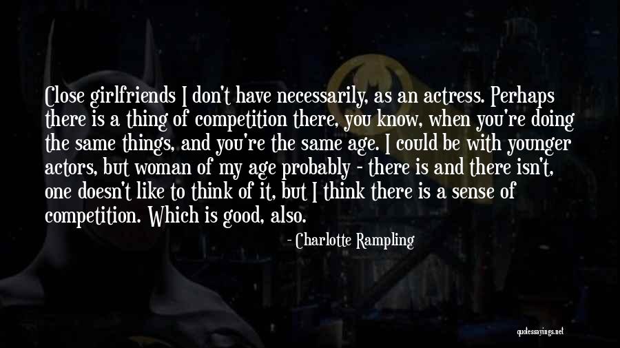 Excusing Conditions Quotes By Charlotte Rampling Excusing Conditions Quotes By Charlotte Rampling