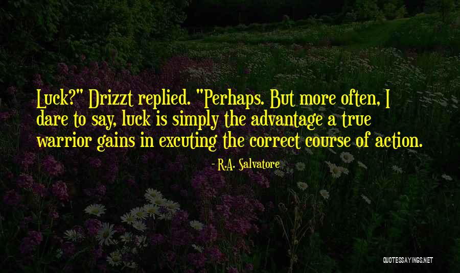 Excuting Quotes By R.A. Salvatore Excuting Quotes By R.A. Salvatore