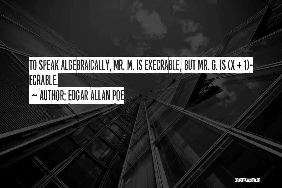 Execrable Quotes By Edgar Allan Poe