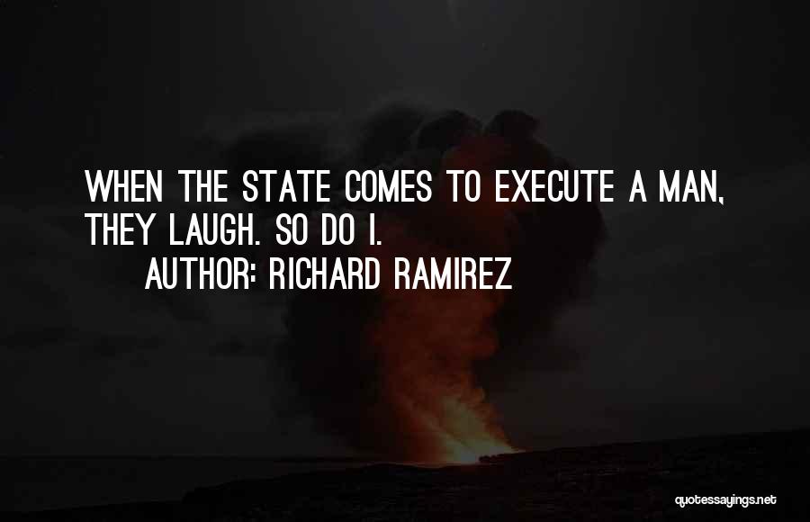 Execute Quotes By Richard Ramirez