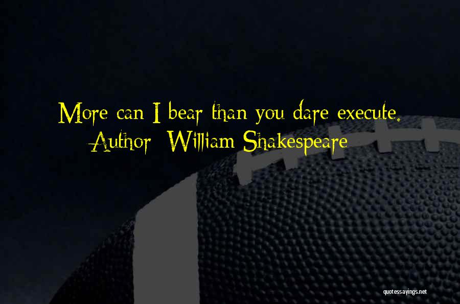 Execute Quotes By William Shakespeare
