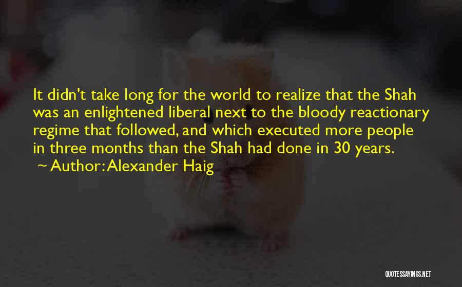 Executed Quotes By Alexander Haig