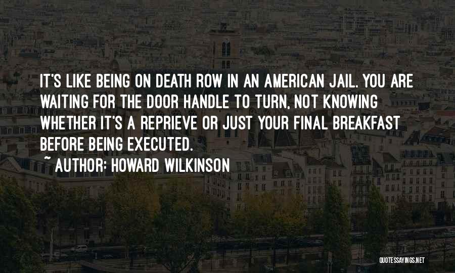 Executed Quotes By Howard Wilkinson