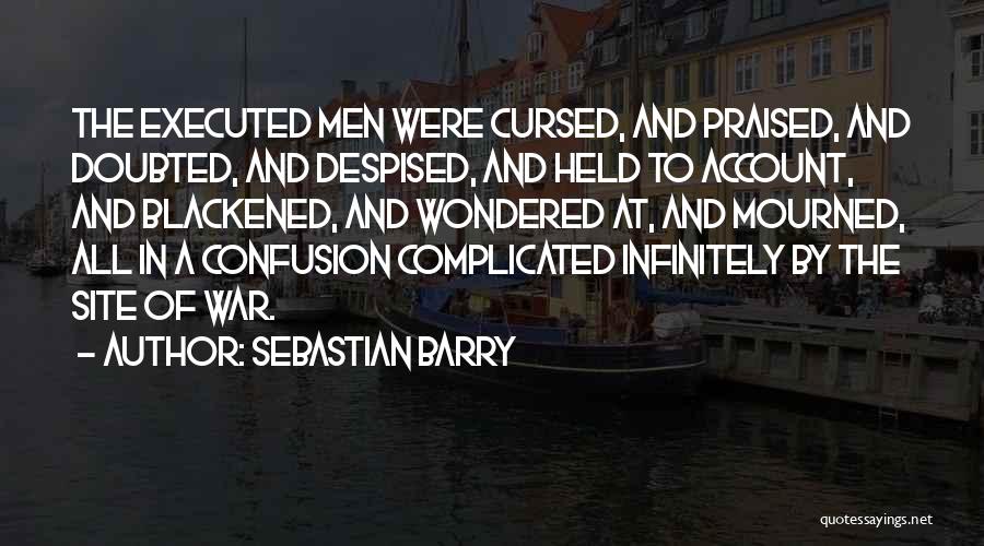 Executed Quotes By Sebastian Barry
