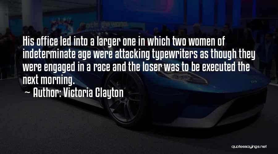 Executed Quotes By Victoria Clayton