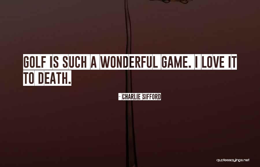 Executes Lisa Quotes By Charlie Sifford