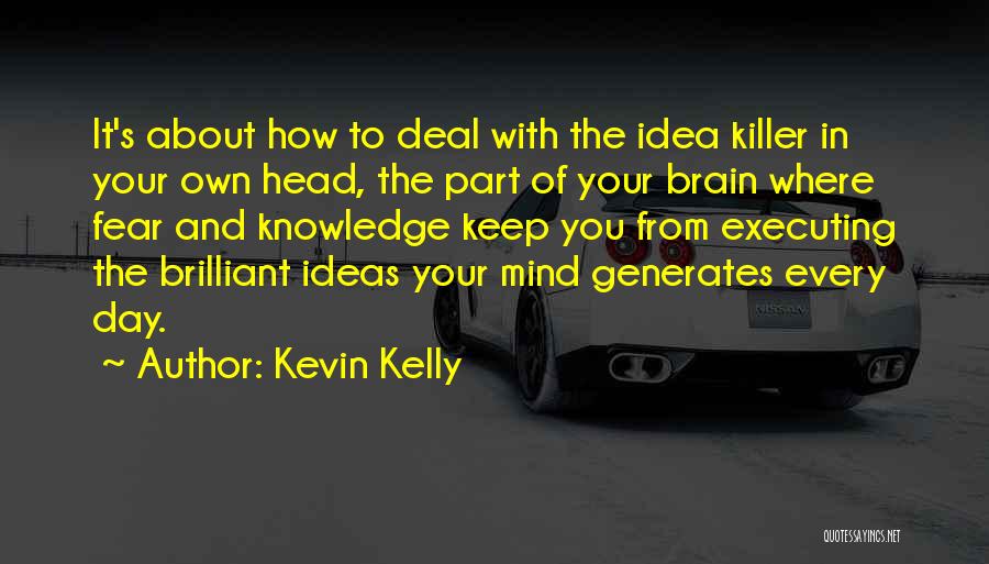 Executing Ideas Quotes By Kevin Kelly
