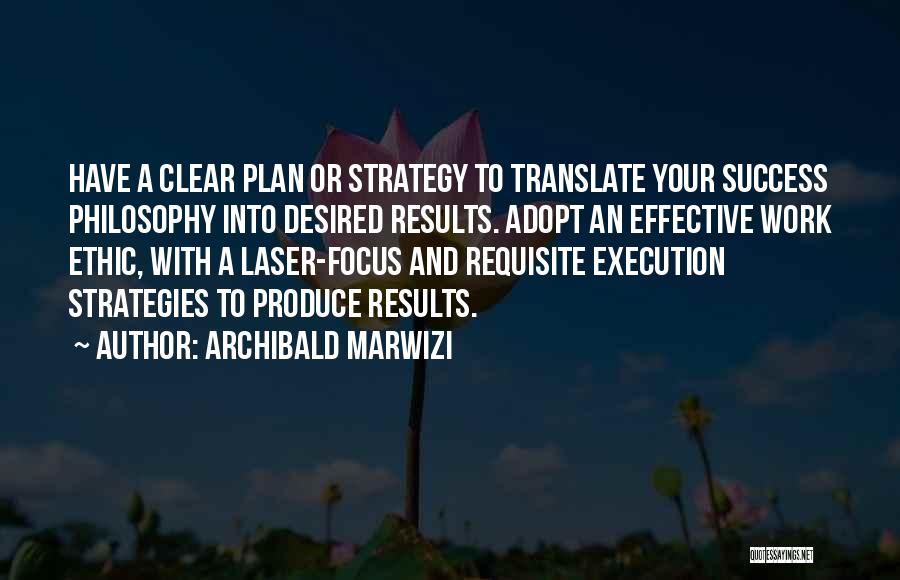 Execution And Strategy Quotes By Archibald Marwizi