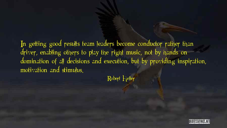 Execution And Teamwork Quotes By Robert Heller Execution And Teamwork Quotes By Robert Heller
