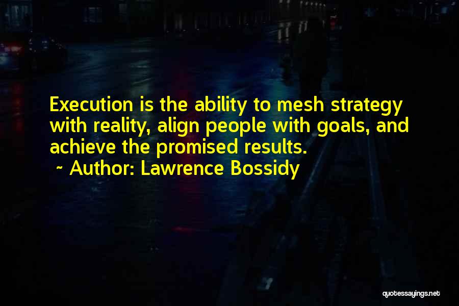 Execution Bossidy Quotes By Lawrence Bossidy