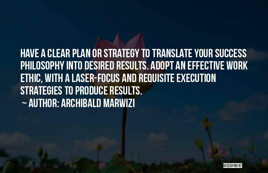 Execution Of A Plan Quotes By Archibald Marwizi