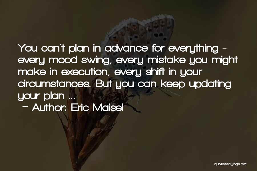 Execution Of A Plan Quotes By Eric Maisel