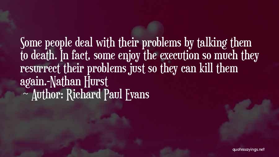 Execution Quotes By Richard Paul Evans