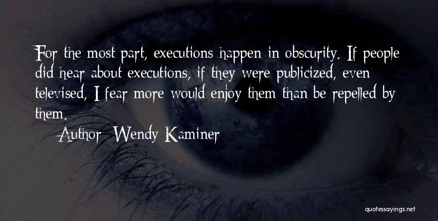 Execution Quotes By Wendy Kaminer