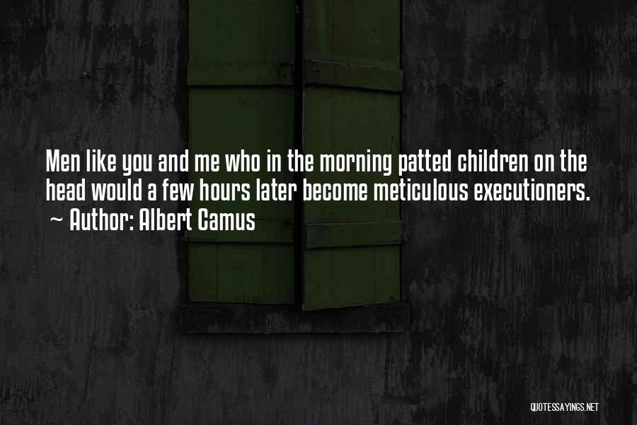 Executioners Quotes By Albert Camus