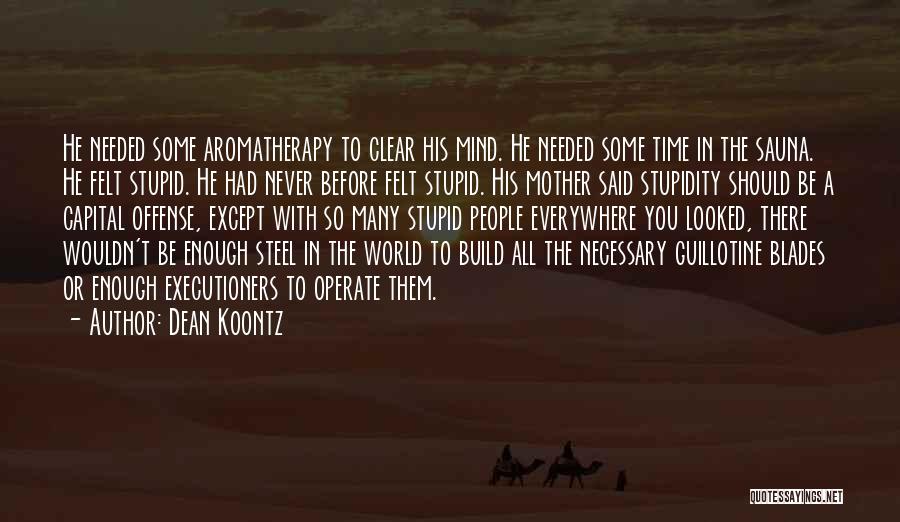 Executioners Quotes By Dean Koontz