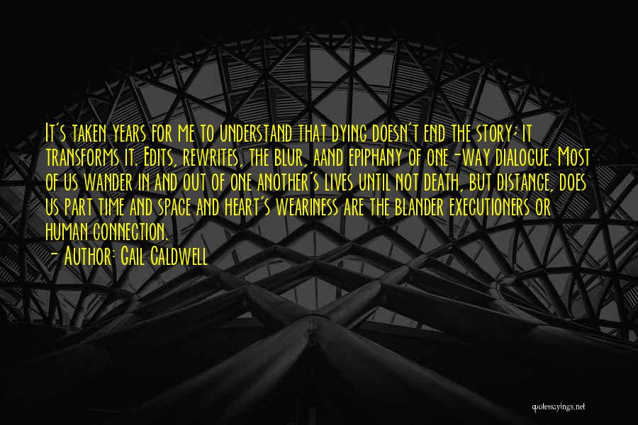 Executioners Quotes By Gail Caldwell