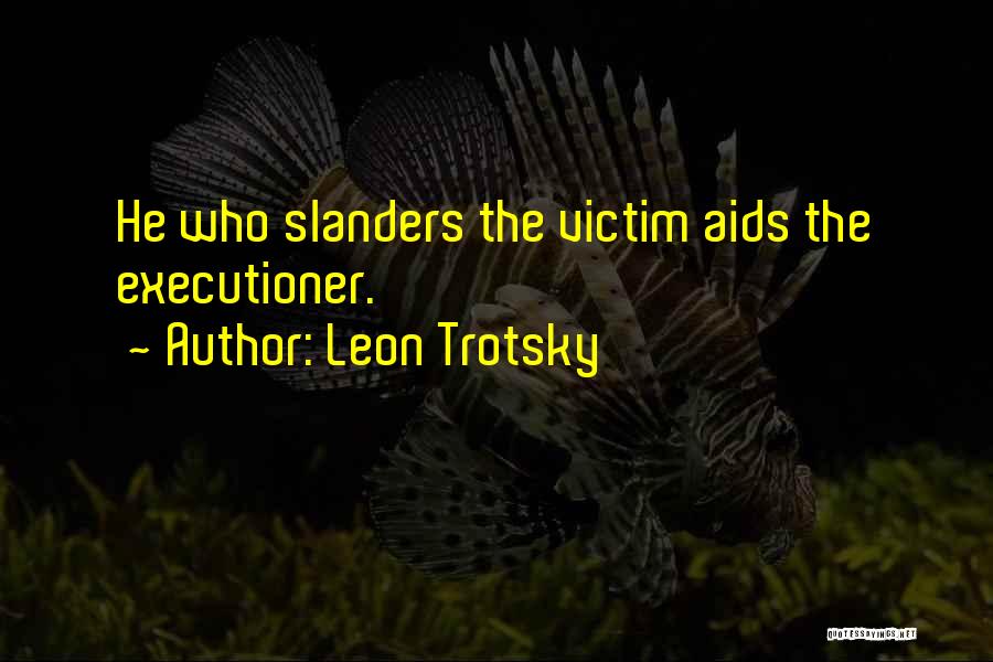 Executioners Quotes By Leon Trotsky