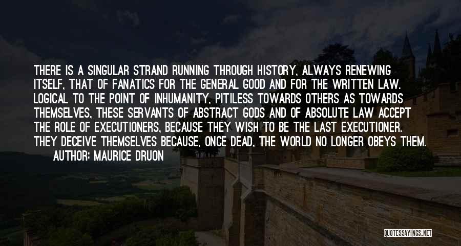 Executioners Quotes By Maurice Druon