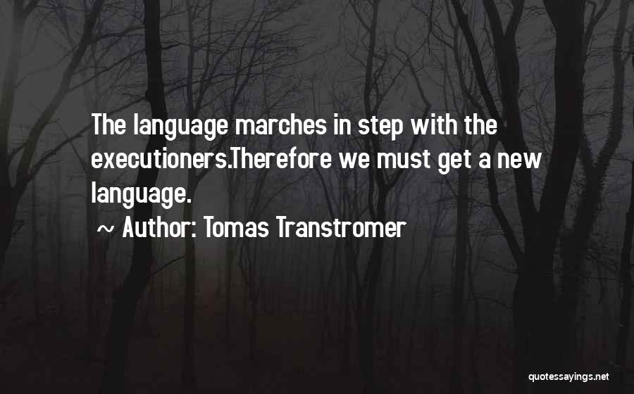 Executioners Quotes By Tomas Transtromer