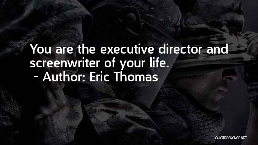 Executive Director Quotes By Eric Thomas