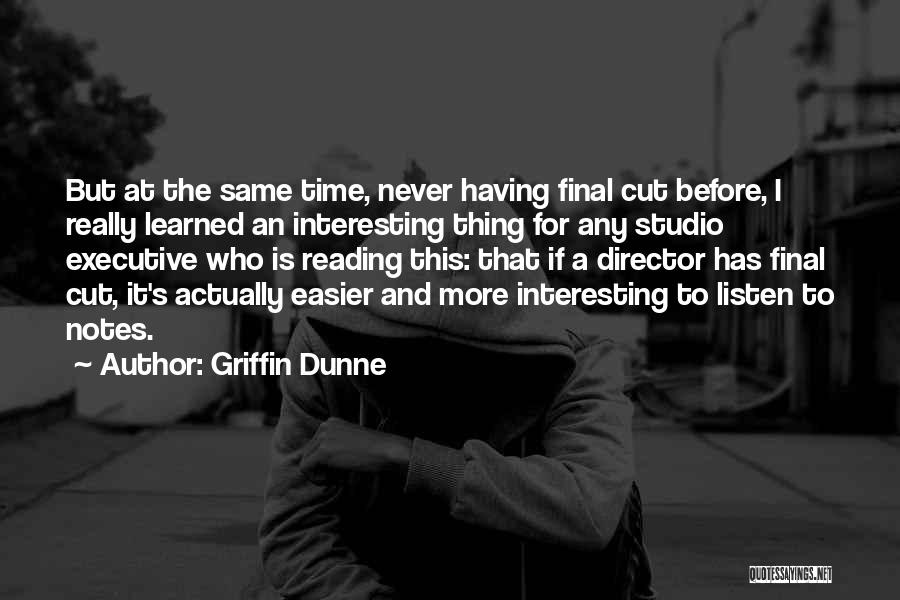Executive Director Quotes By Griffin Dunne