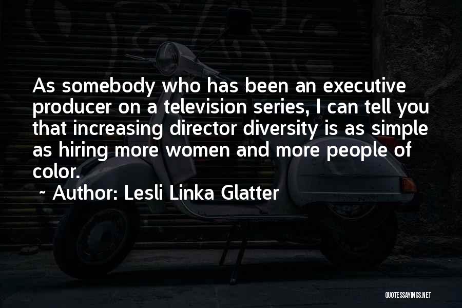 Executive Director Quotes By Lesli Linka Glatter