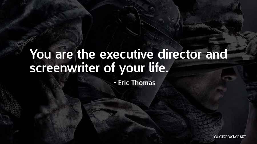 Executive Directors Quotes By Eric Thomas Executive Directors Quotes By Eric Thomas