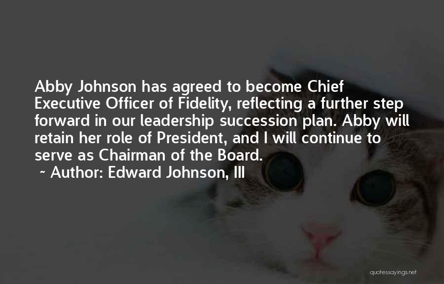 Executive Leadership Quotes By Edward Johnson, III