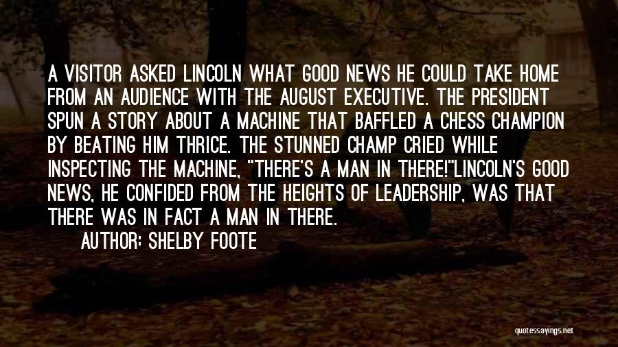 Executive Leadership Quotes By Shelby Foote