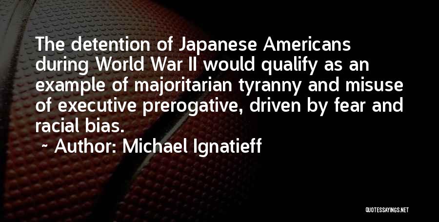 Executive Quotes By Michael Ignatieff