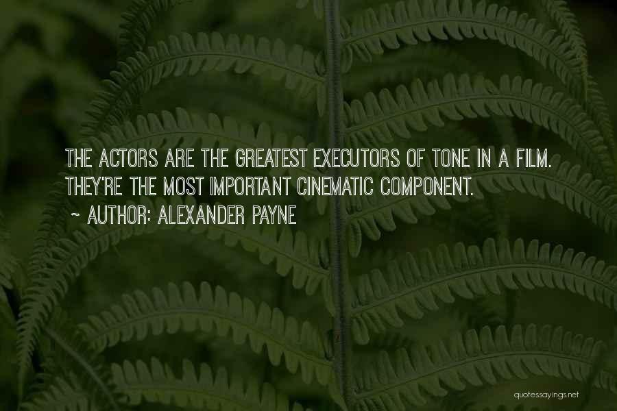 Executors Quotes By Alexander Payne