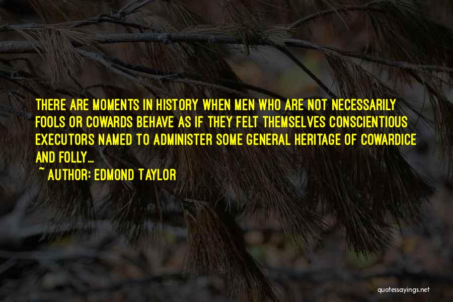 Executors Quotes By Edmond Taylor